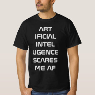 T-shirt Intelligence artificielle AI me fait peur AF