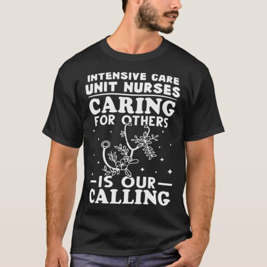 T-shirt Intensive Care Unit Nurses Caring for Others is Ca (Devant)