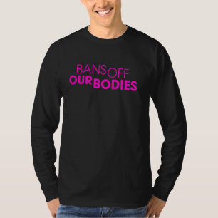 T-shirt Interdictions de nos corps anti-avortement Interdi
