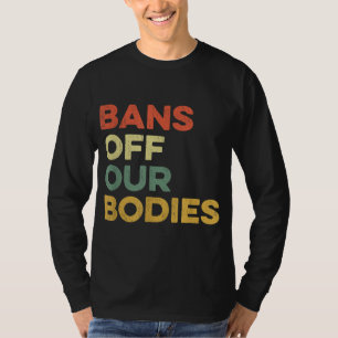 T-shirt Interdictions De Notre Corps Choix Féminin Droits