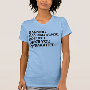 T-SHIRT INTERDIRE LE MARIAGE GAY NE VOUS REND PAS PLUS HÉT