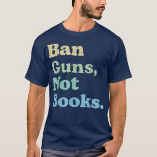 T-shirt Interdire Les Armes Pas Les Livres Lire Les Livres