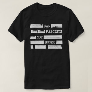 T-shirt Interdire Les Fascistes Pas Les Livres Rejetés