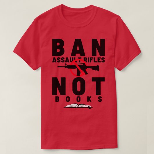T-shirt Interdire les fusils d'assaut et non les livres 22 (Design devant)