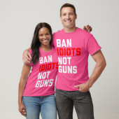 T-shirt Interdire Les Idiots Non Les Armes À Feu (Unisexe)