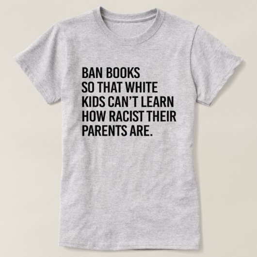 T-shirt Interdire les livres pour que les enfants blancs n (Design devant)