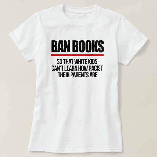 T-shirt Interdire les livres pour que les enfants blancs n (Design devant)