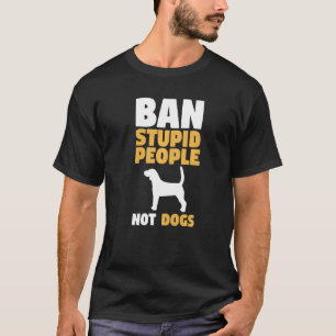 T-shirt Interdire les personnes Stupides et non les chiens