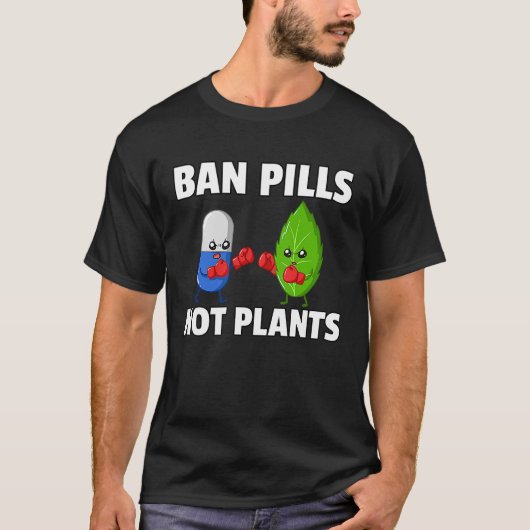T-shirt Interdire les pilules pas Plantes naturel sain Méd (Devant)