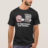 T-shirt Interdire L'Ignorance Pas Les Livres (Devant)