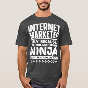 T-shirt Internet Marketer Ninja