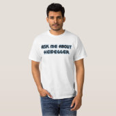 T-shirt Interrogez-moi au sujet de Heidegger (Devant entier)