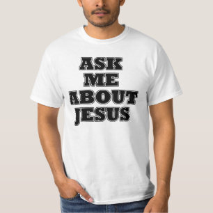 T-shirt Interrogez-moi au sujet de Jésus