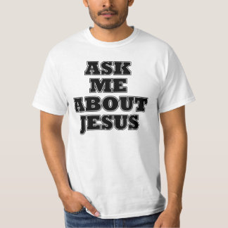 T-shirt Interrogez-moi au sujet de Jésus