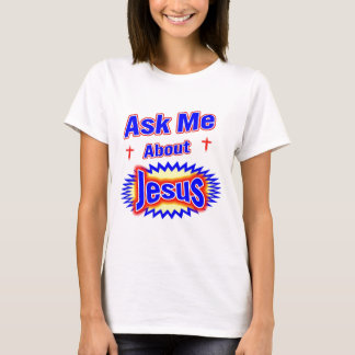 T-shirt Interrogez-moi au sujet de Jésus