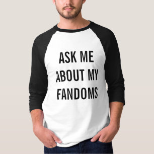 T-SHIRT INTERROGEZ-MOI AU SUJET DE MES FANDOMS
