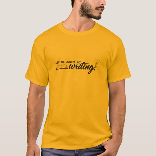 T-shirt Interrogez-moi au sujet de mon écriture ! (Devant)