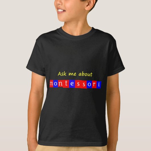 T-shirt Interrogez-moi au sujet de Montessori (Devant)