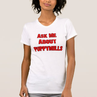 T-shirt Interrogez-moi au sujet de Puppymills