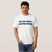 T-shirt Interrogez-moi au sujet de Schopenhauer (Devant entier)