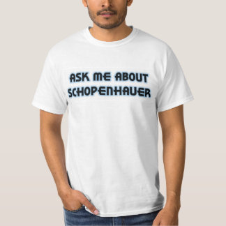 T-shirt Interrogez-moi au sujet de Schopenhauer