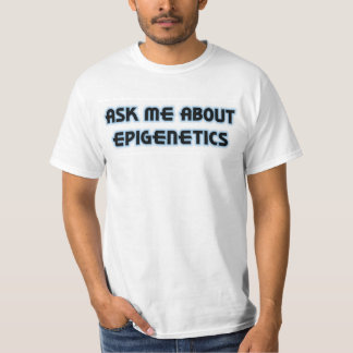 T-shirt Interrogez-moi au sujet d'Epigenetics