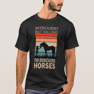 T-shirt Intoverted, mais prêt à discuter des chevaux 2