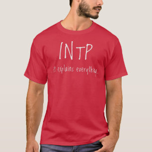 T-shirt INTP Il Explique Tout Personnalité Drôle