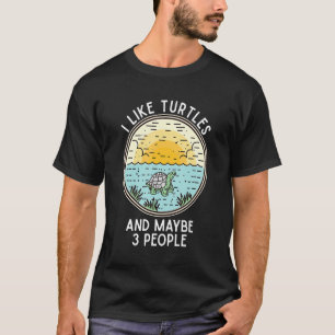 T-shirt Introduire I Like Turtles Et Peut-Être 3 Personnes