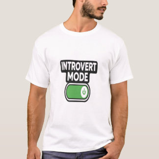 T-shirt Introvert Mode Activated – Quiet Personality Desig