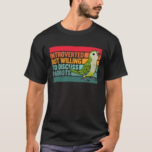T-shirt Introverted But Parrots Green Monk Parakeet Quaker (Devant)