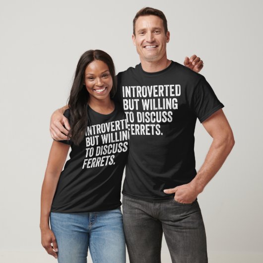 T-shirt Introverted but Willing To Design intelligent Ferr (Unisexe)