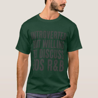 T-shirt introverted but willing to discuss 90s RB Vintage 