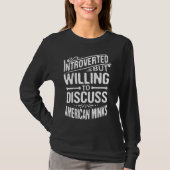 T-shirt Introverted But Willing To Discuss American Minks (Devant)