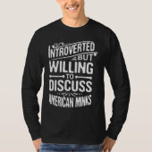 T-shirt Introverted But Willing To Discuss American Minks (Devant)