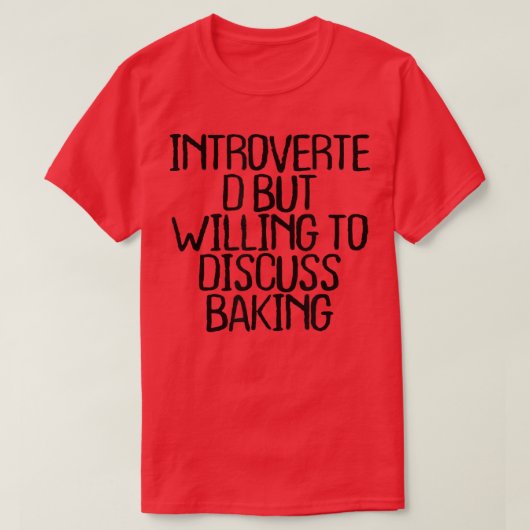 T-shirt Introverted But Willing To Discuss Baking Funny Qu (Design devant)