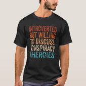 T-shirt Introverted But Willing To Discuss Conspiracy Theo (Devant)