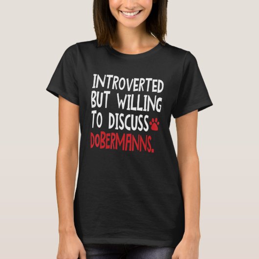 T-shirt Introverted But Willing To Discuss Dobermanns Men  (Devant)