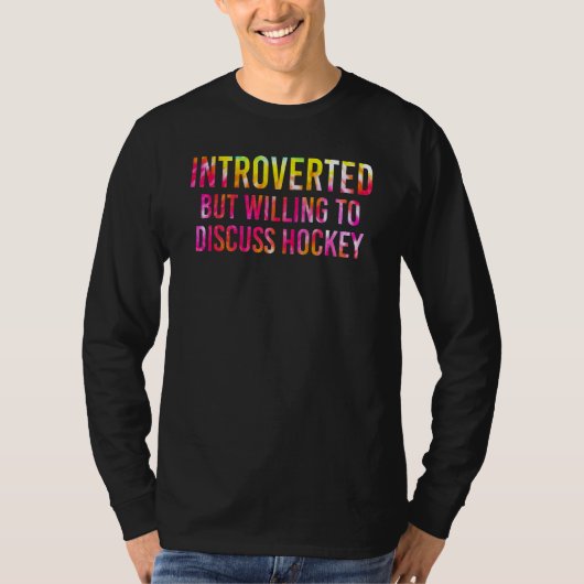 T-shirt Introverted But Willing To Discuss Ice Hockey (Devant)