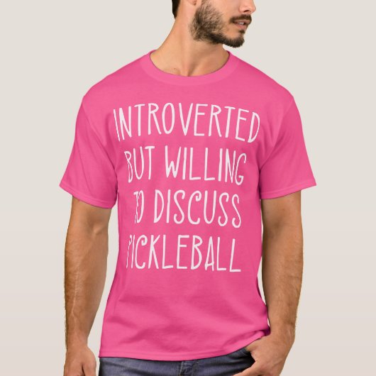 T-shirt Introverted But Willing To Discuss Pickleball Play (Devant)