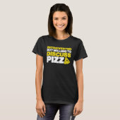 T-shirt Introverted But Willing To Discuss Pizza Quiet Int (Devant entier)