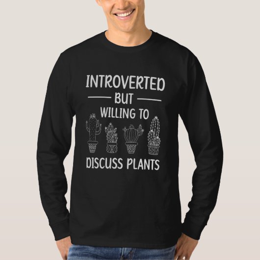 T-shirt Introverted But Willing To Discuss Plants Planting (Devant)