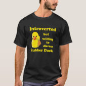 T-shirt Introverted mais disposé à discuter de Rubber Duck (Devant)
