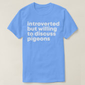 T-shirt Introverted mais disposé à discuter Pigeons 2 (Design devant)