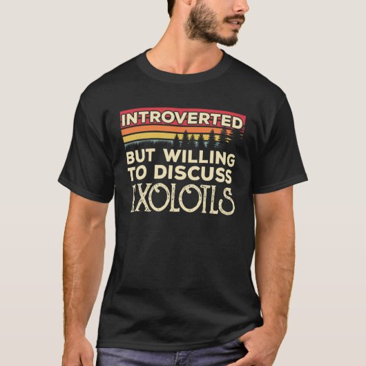 T-shirt Introverted Mais Prêt À Discuter Axolotls Drôle (Devant)