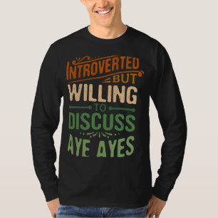 T-shirt Introverted Mais Prêt À Discuter Aye Ayes 1
