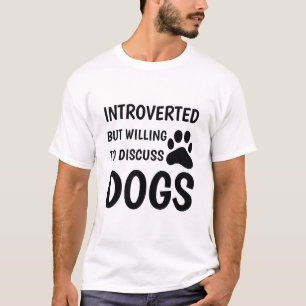 T-shirt Introverted, Mais prêt à discuter Chiens - L'amour