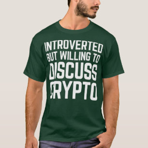 T-shirt Introverted Mais Prêt À Discuter Crypto Crypto C