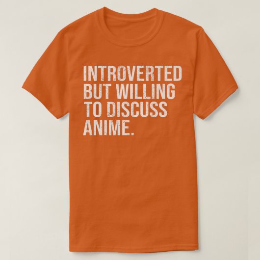 T-shirt Introverted Mais Prêt À Discuter D'Anime Introvert (Design devant)