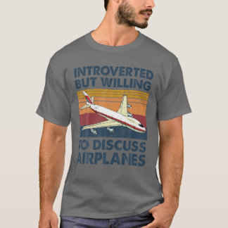 T-shirt Introverted Mais Prêt À Discuter D'Avions Avions